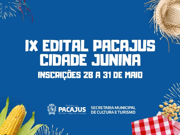 EDITAL IX PACAJUS CIDADE JUNINA 2024